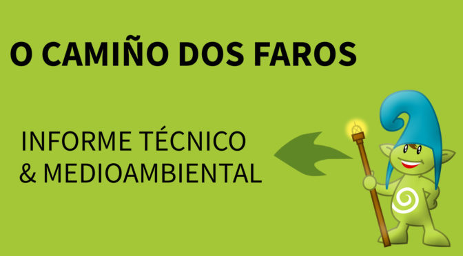 O Camiño dos Faros: Informe Técnico y Medioambiental